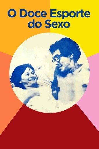 O Doce Esporte do Sexo film afişi
