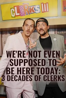 We're Not Even Supposed to Be Here Today: 3 Decades of Clerks film afişi