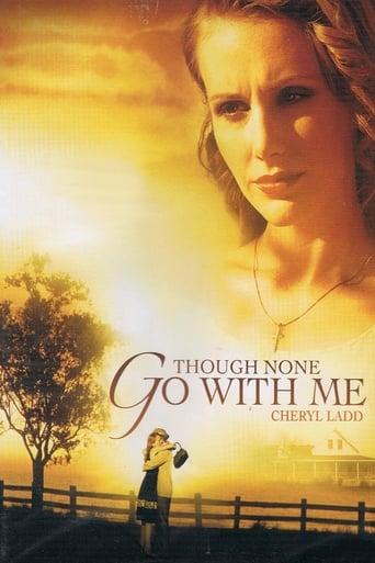 Though None Go with Me film afişi