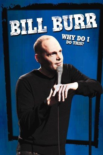 Bill Burr: Why Do I Do This? film afişi