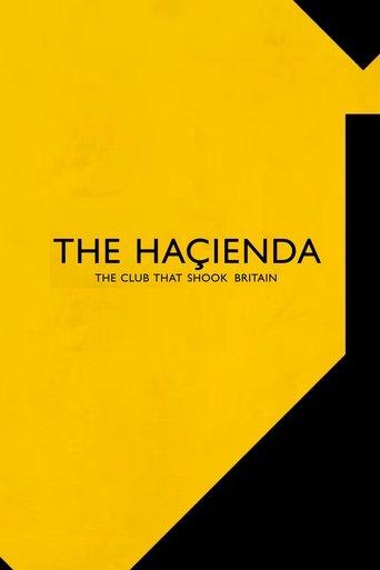 The Hacienda - The Club That Shook Britain film afişi
