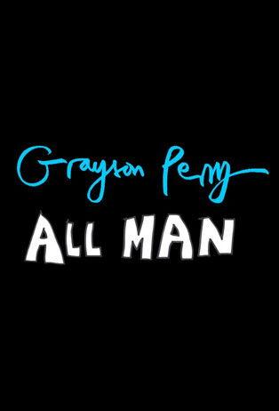 Grayson Perry: All Man dizi afişi