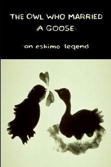 The Owl Who Married a Goose: An Eskimo Legend film afişi