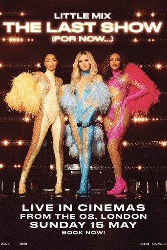 Little Mix: The Last Show (For Now...) film afişi