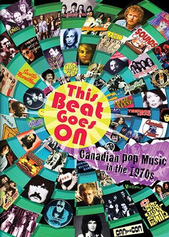 This Beat Goes On: Canadian Pop Music in the 1970s film afişi