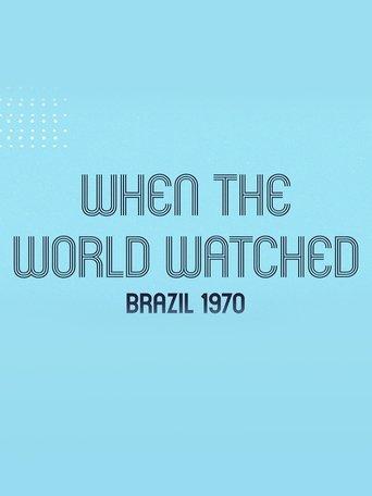 When the World Watched: Brazil 1970 film afişi