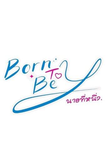 Born to Be Y dizi afişi