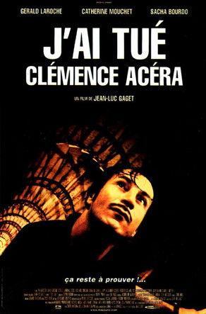 J'ai tué Clémence Acéra film afişi