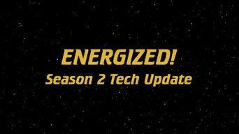 Energized! Season 2 Tech Update
