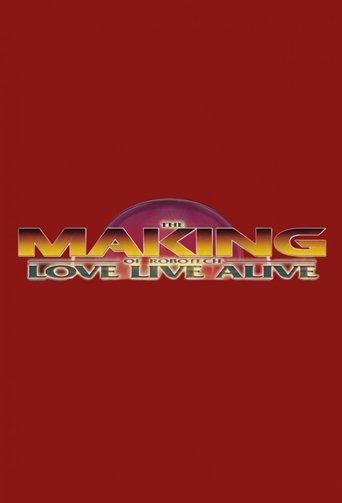 The Making of Robotech: Love Live Alive film afişi