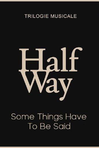 Some Things Have To Be Said - Halfway (3/3) film afişi