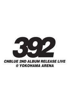 CNBLUE 2nd Album Release Live ～392～ film afişi