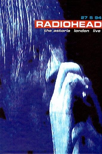 Radiohead | The Astoria, London Live film afişi