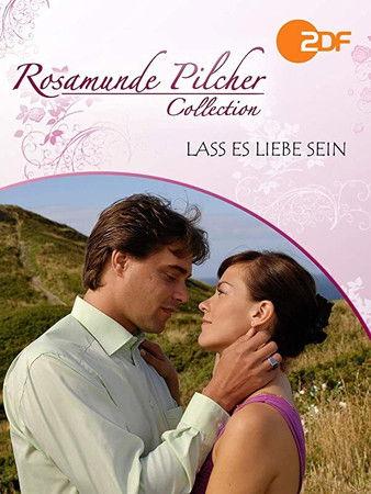 Rosamunde Pilcher: Lass es Liebe sein film afişi