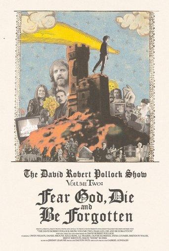 The David Robert Pollock Show: Fear God, Die And Be Forgotten film afişi
