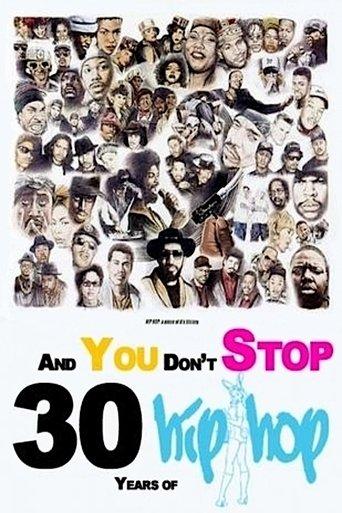 And You Don't Stop: 30 Years of Hip-Hop film afişi