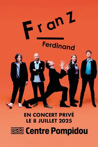 Franz Ferdinand en concert privé au Centre Pompidou film afişi