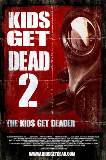Kids Get Dead 2: The Kids Get Deader film afişi
