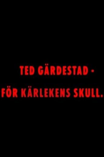 Ted Gärdestad - För kärlekens skull film afişi