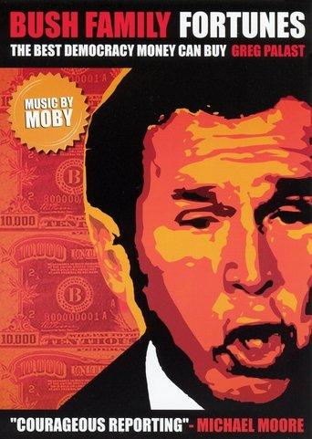 Bush Family Fortunes: The Best Democracy Money Can Buy film afişi