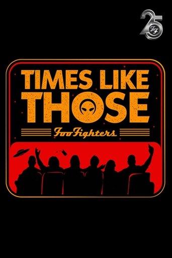 Times Like Those: Foo Fighters 25th Anniversary film afişi