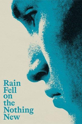 Rain Fell On the Nothing New film afişi