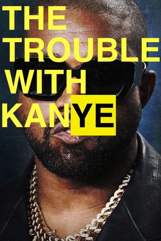 The Trouble with KanYe film afişi