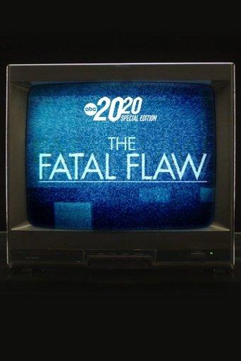 The Fatal Flaw: A Special Edition of 20/20 dizi afişi