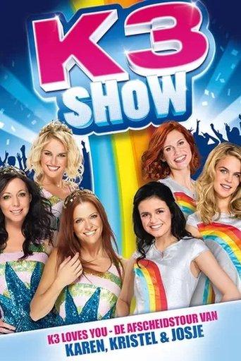 K3 Show: De Afscheidstour van Karen, Kristel & Josje film afişi