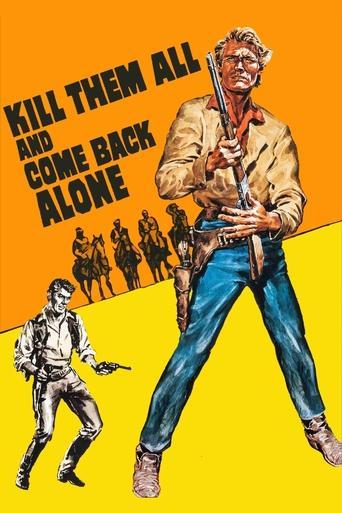 Kill Them All and Come Back Alone film afişi