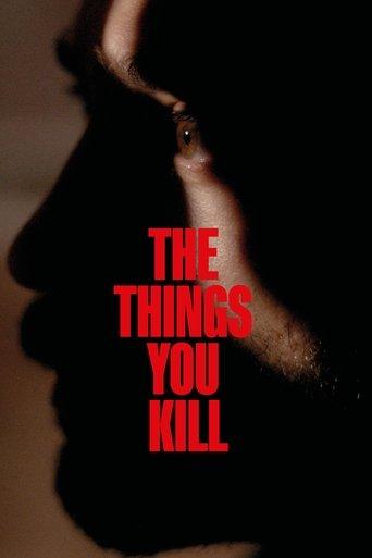 The Things You Kill film afişi