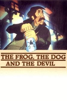 The Frog, the Dog, and the Devil film afişi