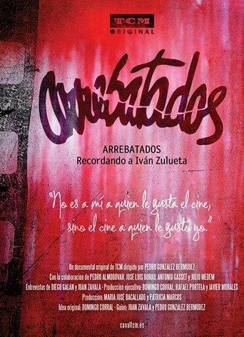 Arrebatados: recordando a Iván Zulueta film afişi