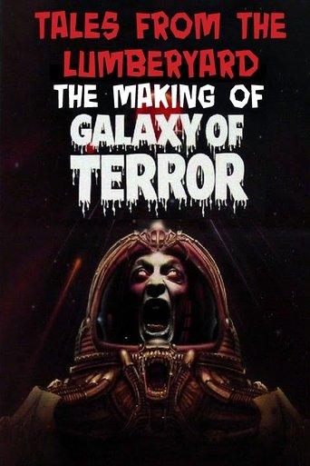 Tales from the Lumber Yard: The Making of Galaxy of Terror film afişi