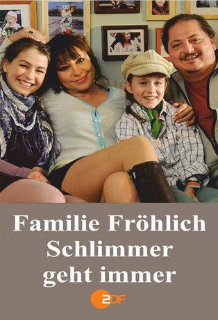 Familie Fröhlich – Schlimmer geht immer film afişi