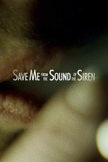 Save Me from the Sound of the Siren film afişi
