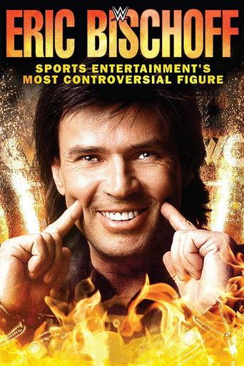 Eric Bischoff: Sports Entertainment's Most Controversial Figure film afişi