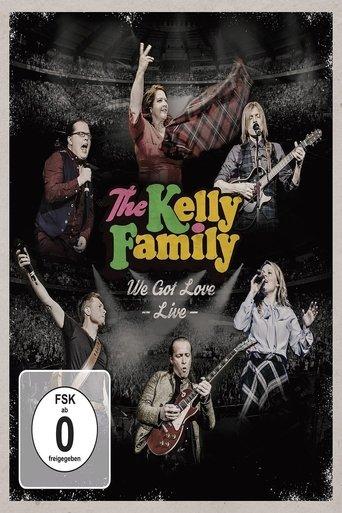 The Kelly Family - We Got Love - Live film afişi
