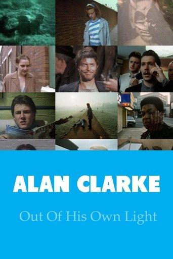 Alan Clarke: Out of His Own Light film afişi
