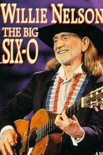 Willie Nelson: The Big Six-O film afişi