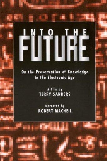 Into the Future: On the Preservation of Knowledge in the Electronic Age film afişi