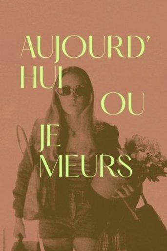 Aujourd'hui ou je meurs film afişi