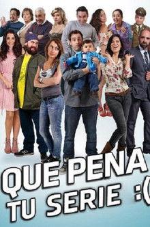Que Pena tu Serie dizi afişi