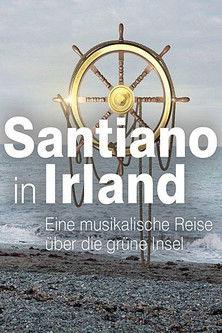 Santiano in Irland – eine musikalische Reise über die grüne Insel film afişi