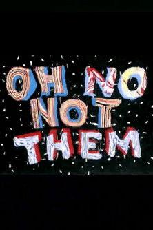 Oh No, Not Them film afişi