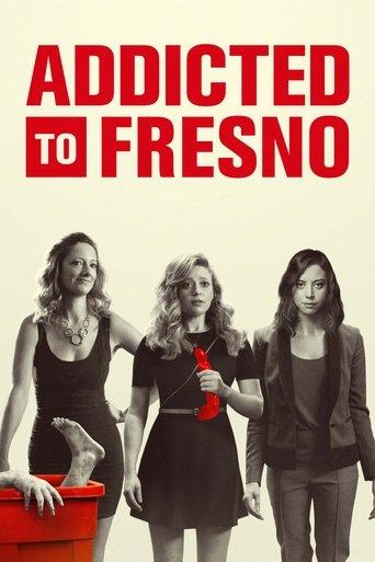Addicted to Fresno film afişi