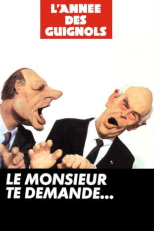 L'Année des Guignols - Le monsieur te demande... film afişi