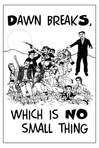 Dawn Breaks, Which Is No Small Thing film afişi