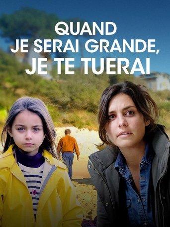 Quand je serai grande, je te tuerai dizi afişi