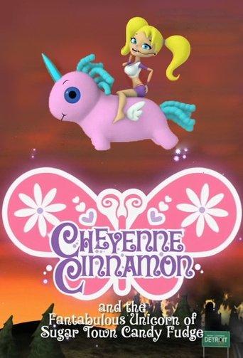 Cheyenne Cinnamon and the Fantabulous Unicorn of Sugar Town Candy Fudge dizi afişi